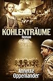 Kohlenträume (Bewegende Liebesgeschichten des Zweiten Weltkriegs)