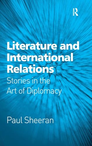 Literature and International Relations: Stories in the Art of Diplomacy