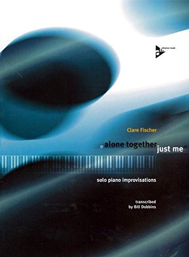 Alone Together - Just Me: Solo Jazz Improvisations