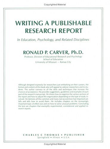 Writing a Publishable Research Report: In Education, Psychology, and Related Disciplines Writing a Publishable Research Report: In Education, Psychology, and Related Disciplines