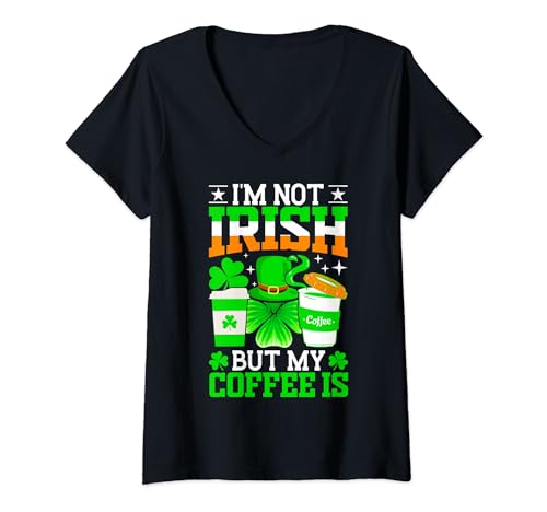 No soy irlandés, pero mi café es café irlandés Día de San Patricio Camiseta Cuello V