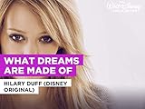  What Dreams Are Made Of in the Style of Hilary Duff (Disney Original)