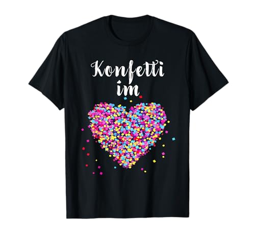 Konfetti im Herzen Fasching Karneval Konfetti Kostüm Outfit T-Shirt