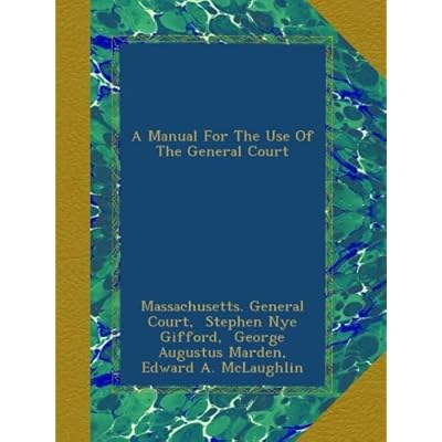 A Manual For The Use Of The General Court