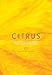 Citrus: 150 Recipes Celebrating the Sweet and the Sour