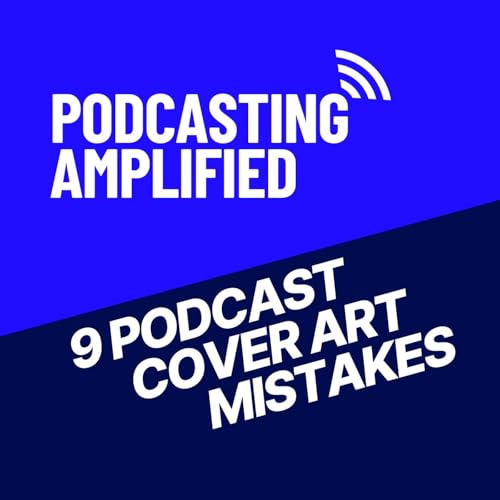 9 Podcast Cover Art Design Mistakes That Kill Your Growth