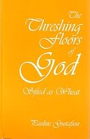 The Threshing Floors of God: Sifted As Wheat 1879112213 Book Cover