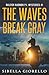 The Waves Break Gray: Book 1 in the Raleigh Harmon P.I. mysteries