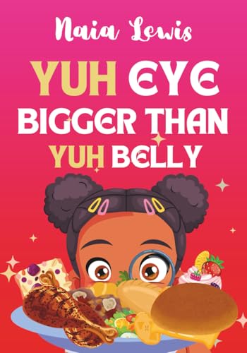 Yuh Eye Bigger Than Yuh Belly (Mama Knows Best- Caribbean...