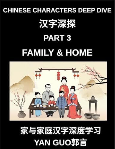 Chinese Characters Deep Dive (Part 3)- Chinese Characters for Family &...