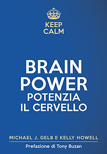 Keep Calm. Brain Power. Potenzia Il Cervello