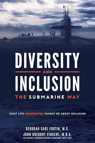 Diversity and Inclusion The Submarine Way: What Life Underwater Taught Me About Inclusion