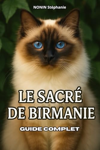  Le Sacré de Birmanie: GUIDE COMPLET