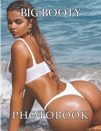 Big Booty Models Photo Book: Sexy Girls With Big Boot Photos Album