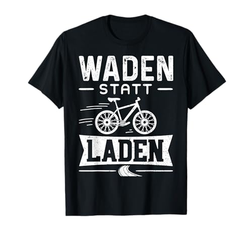 Waden Statt Laden - Anti E-Bike T-Shirt