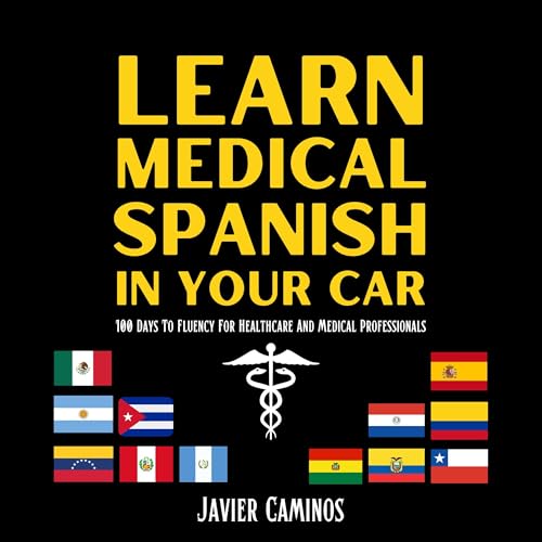 Learn Medical Spanish in Your Car by Javier Caminos episode artwork