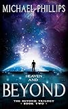 Heaven and Beyond: A Novel (The Beyond Trilogy Book 2)