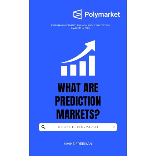 WHAT ARE PREDICTION MARKETS? Audiobook By Maike Freeman cover art