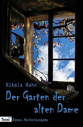 Der Garten der alten Dame Hahn, Nikola, Hahn, Nikola 9783944177144