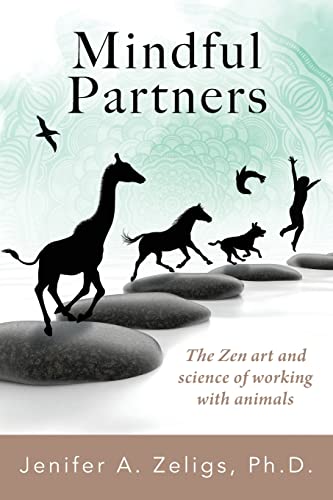 Mindful Partners: The Zen art and science of working with animals
