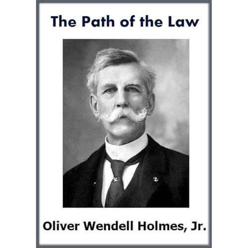 The Path of the Law [with 2011 Foreword and Biographical Summary] (Annotated) by Oliver Wendell Holmes Jr. episode artwork