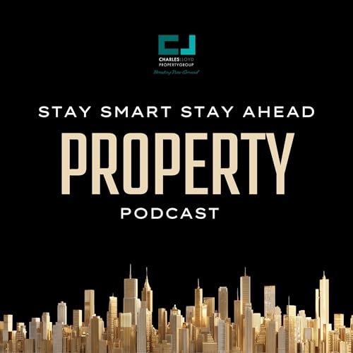 Stay Smart, Stay Ahead - Property Podcast cover art
