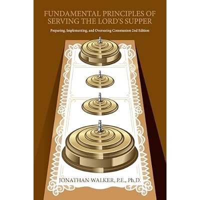 Fundamental Principles of Serving The Lord's Supper