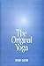 Produktbild The original Yoga: As expounded in Sivasamhita, Gherandasamhita and Patanjala Yogasutra : original text in Sanskrit