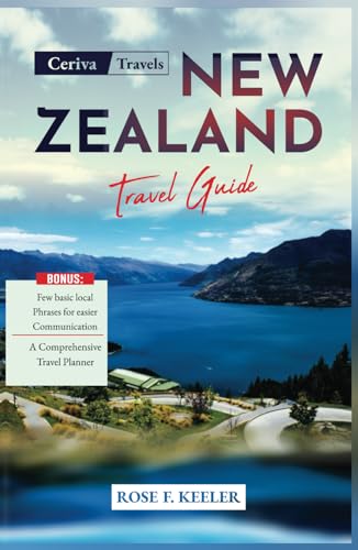 New Zealand Travel Guide: Beyond Bungee: Discover Aotearoa's Wonders from