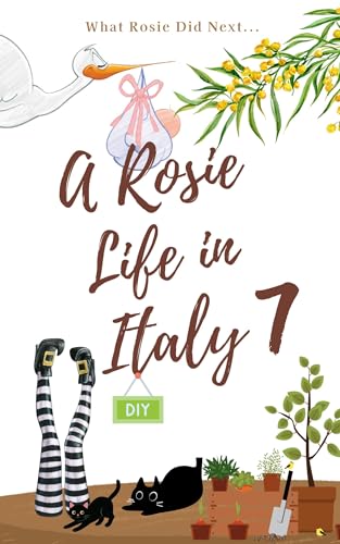 A Rosie Life In Italy 7: What Rosie Did Next