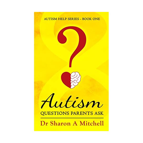Autism Questions Parents Ask and the Answers They Seek (Autism Help