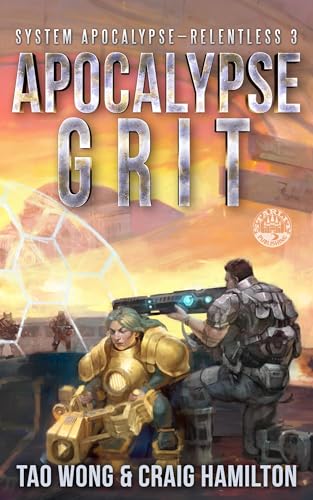 Apocalypse Grit: An Apocalyptic LitRPG series (The System Apocalypse: Relentless Book 3)
