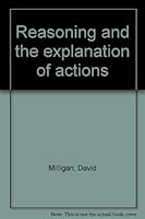 Reasoning and the explanation of actions 0391018027 Book Cover