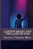 Landon Brary and The Land of Nod