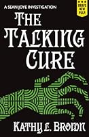 The Talking Cure: A Sean Joye Investigation 1957010630 Book Cover