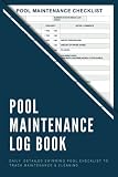  Daily Pool Maintenance Log Book Journal: Personal or Business/ Client Pool Maintenance & Cleaning Log Book  Daily Checklist