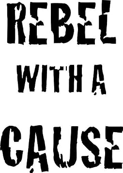 REBEL WITH A CAUSE Vinyl Decal Wall Laptop Bumper Sticker 5"