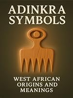 Adinkra Symbols, West African Origins And Meanings B0F79B6GQB Book Cover