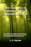 The Chronicles of Englewood: Secrets Beneath the Trees