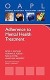 Adherence to Mental Health Treatment (Oxford American Psychiatry Library)