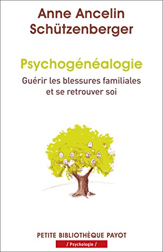 Télécharger Psychogénéalogie: Guérir les blessures familiales et se retrouver soi (PAYOT GD FORMAT) PDF Ebook En Ligne
