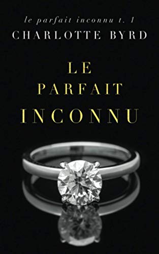 Le Parfait Inconnu (French Edition) [French] 1632252147 Book Cover