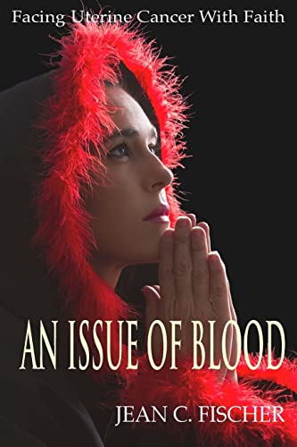 An Issue of Blood: Facing Uterine Cancer with Faith
