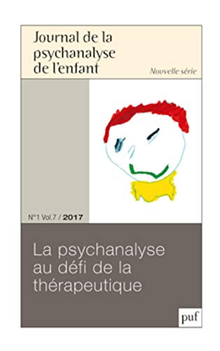 Journal de la psychanalyse de l'enfant, Volume 7 N° 1/2017 : La psychanalyse au défi de la thérapeutique