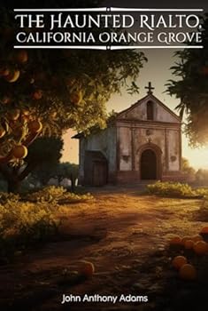 Hardcover The Haunted Rialto, California Orange Grove Book