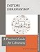 Systems Librarianship (Practical Guides for Librarians)
