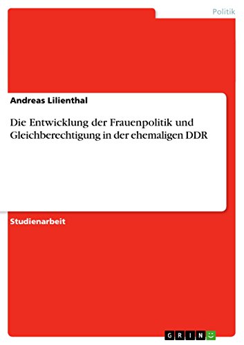 Die Entwicklung der Frauenpolitik und Gleichberechtigung in der ehemaligen DDR (German Edition)