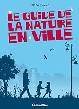 Le guide de la nature en ville - Book  of the Rustica: Nature in the city