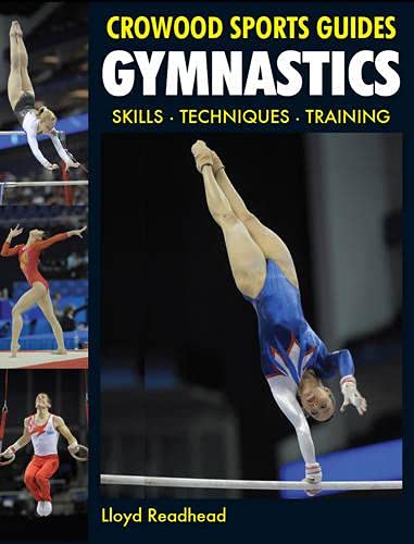 Gymnastics: Skills - Techniques - Training (Crowood Sports Guides)