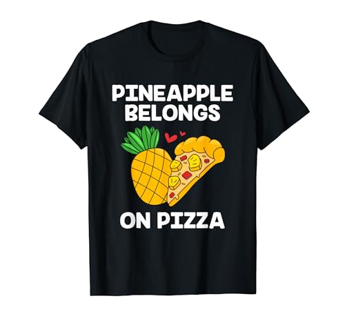 Humor Divertido Pizza Piña Pertenece En La Pizza Camiseta